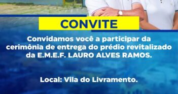 Convite – Cerimonia de Entrega do Prédio Revitalizado da E.M.E.F Lauro Alves Ramos