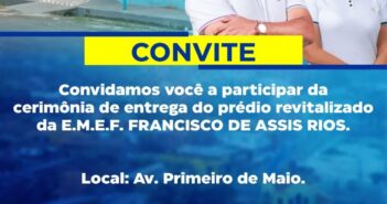 Convite – Cerimonia de Entrega do Prédio Revitalizado da E.M.E.F Francisco de Assis Rios