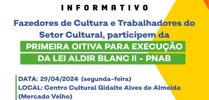 Informativo Fazedores de Cultura e Trabalhadores do Setor Cultural, participarem da Primeira Oitiva para execução da Lei Aldir Blanc II